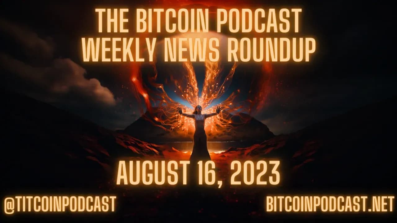 Bitcoin Weekly News: August 16th, 2023